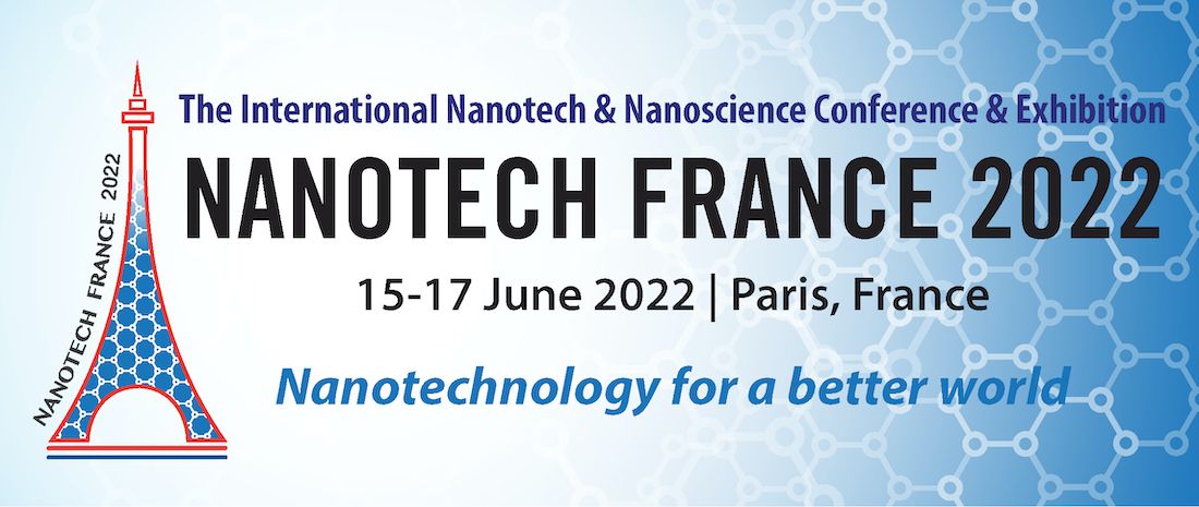 The 7th ed. of Nanotech France 2022 Int. Conference and Exhibition